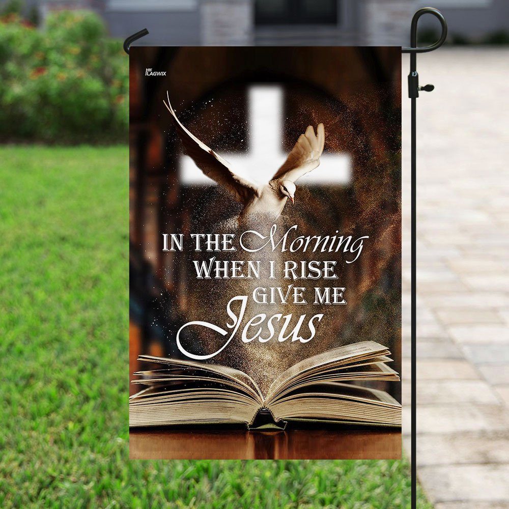 In The Morning When I Rise Give Me Jesus Flag