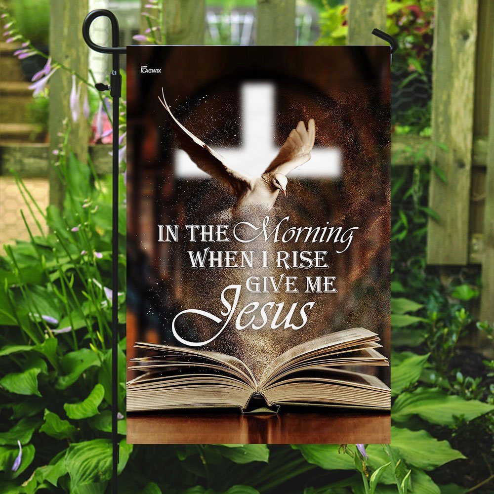 In The Morning When I Rise Give Me Jesus Flag