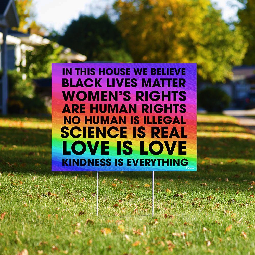 In This House We Believe Yard Sign