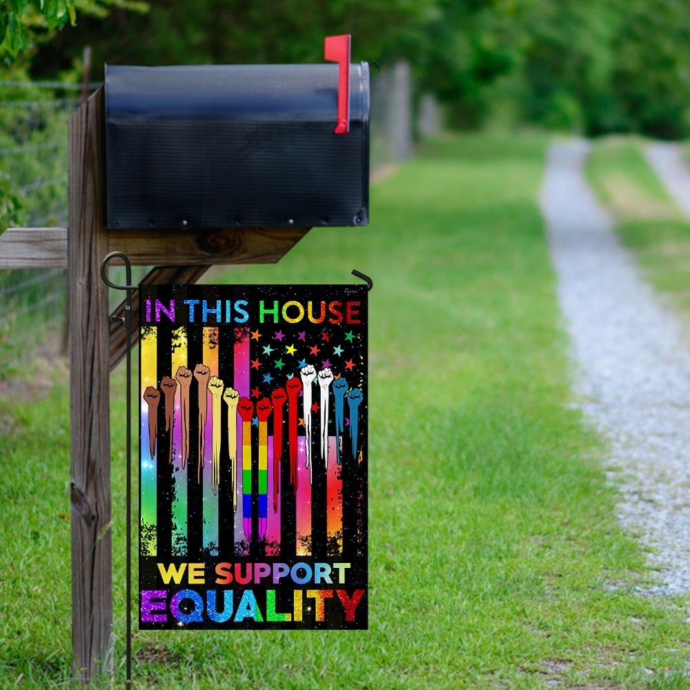 In This House We Support Equality, LGBT Flag In This House We Support Equality, LGBT Flag