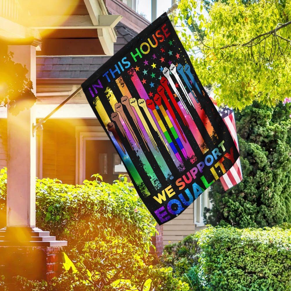 In This House We Support Equality, LGBT Flag