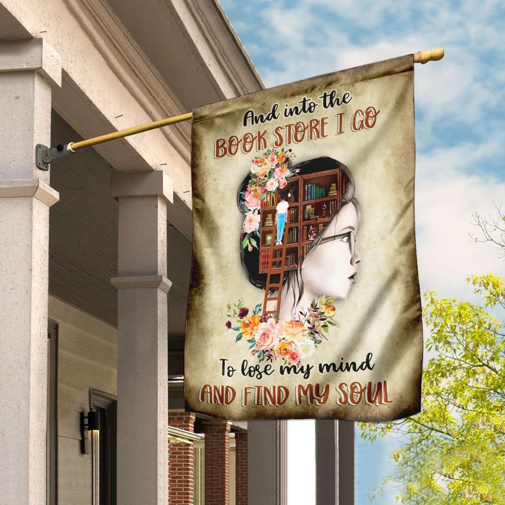 Into The Book Store I Go To Lose My Mind And Find My Soul Flag