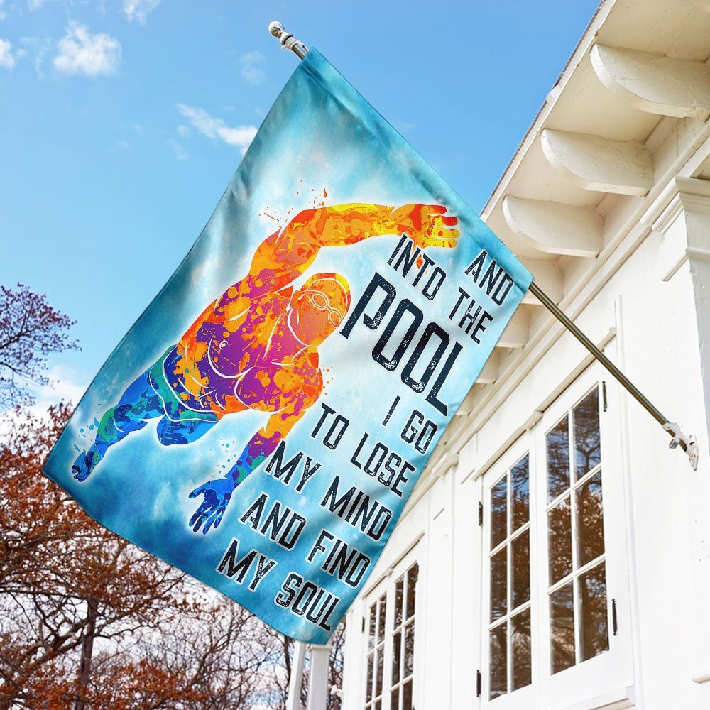 Into The Pool I Go To Lose My Mind And Find My Soul Flag