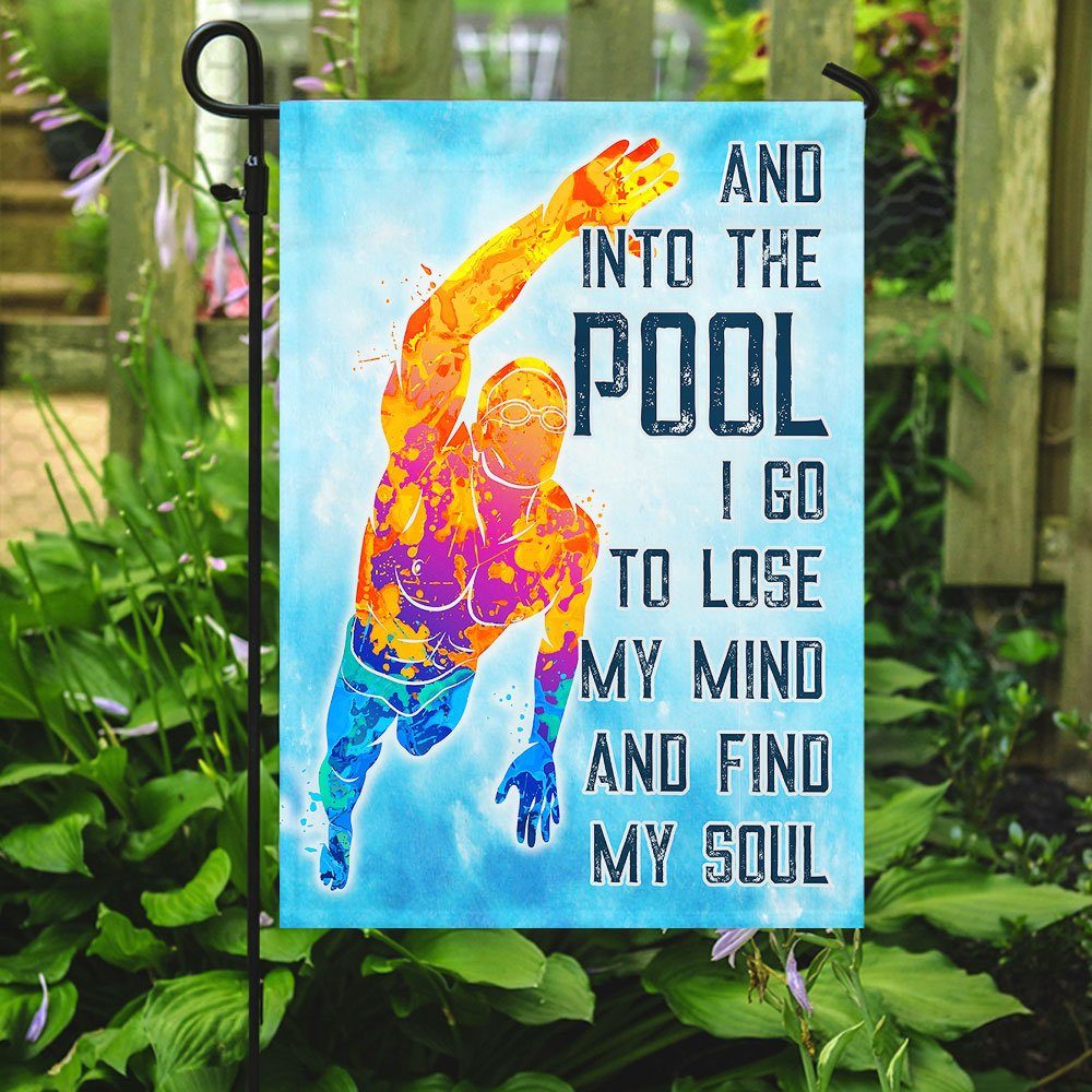 Into The Pool I Go To Lose My Mind And Find My Soul Flag