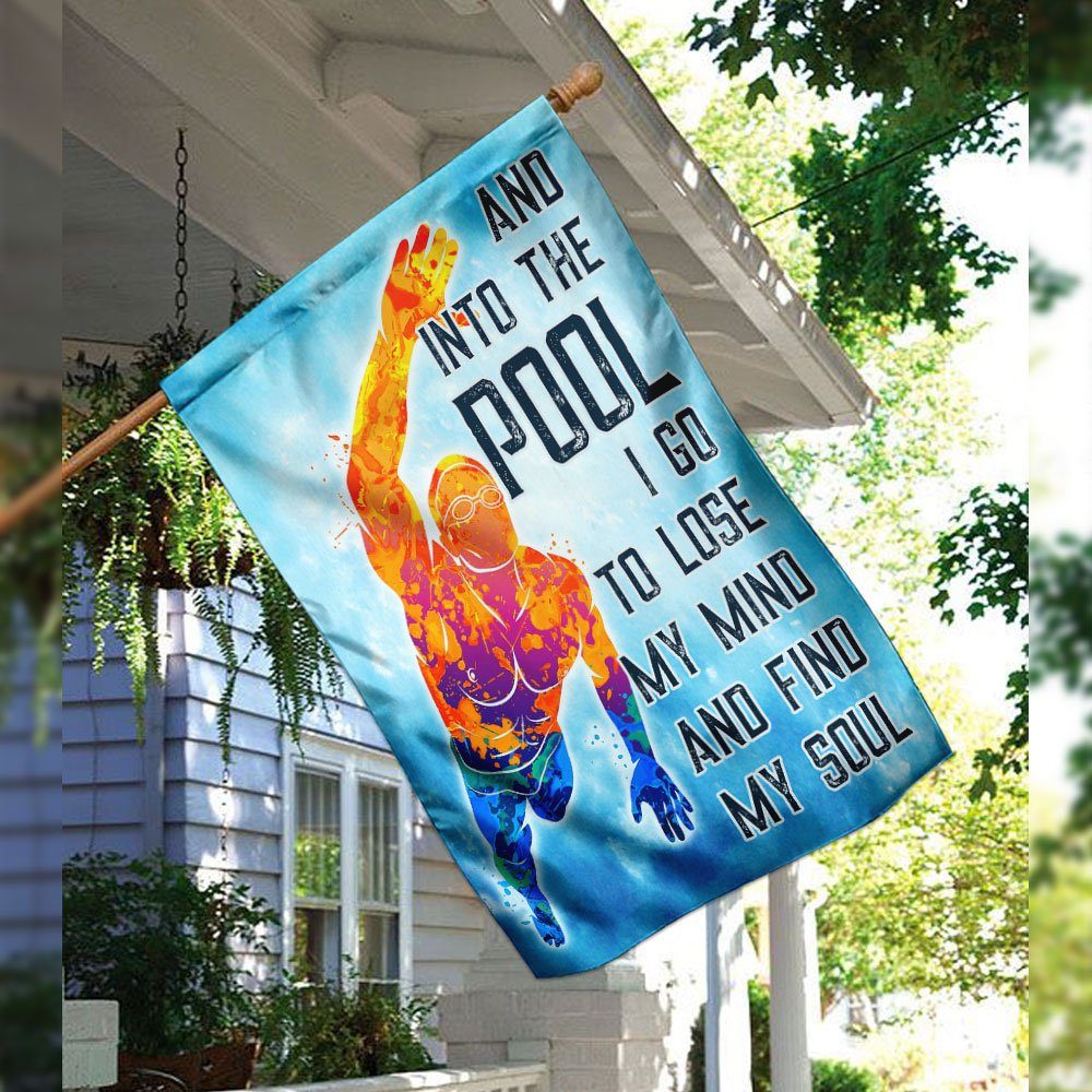 Into The Pool I Go To Lose My Mind And Find My Soul Flag