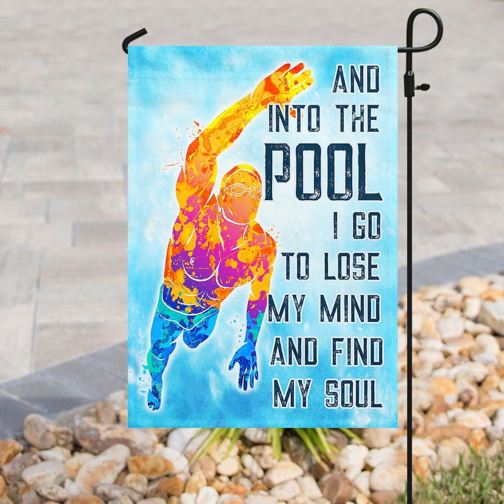 Into The Pool I Go To Lose My Mind And Find My Soul Flag