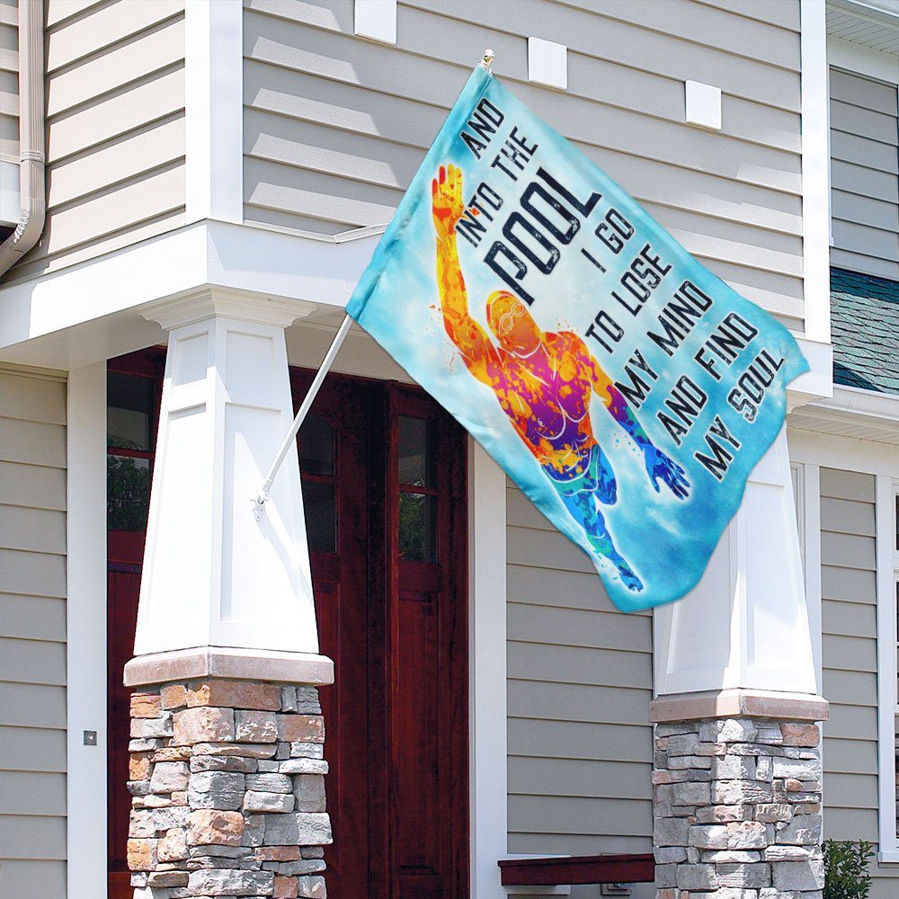 Into The Pool I Go To Lose My Mind And Find My Soul Flag