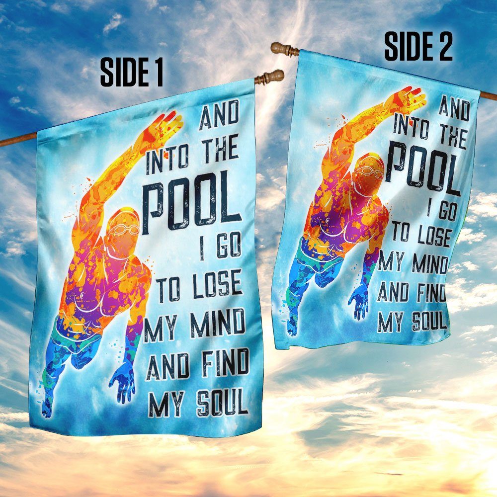 Into The Pool I Go To Lose My Mind And Find My Soul Flag