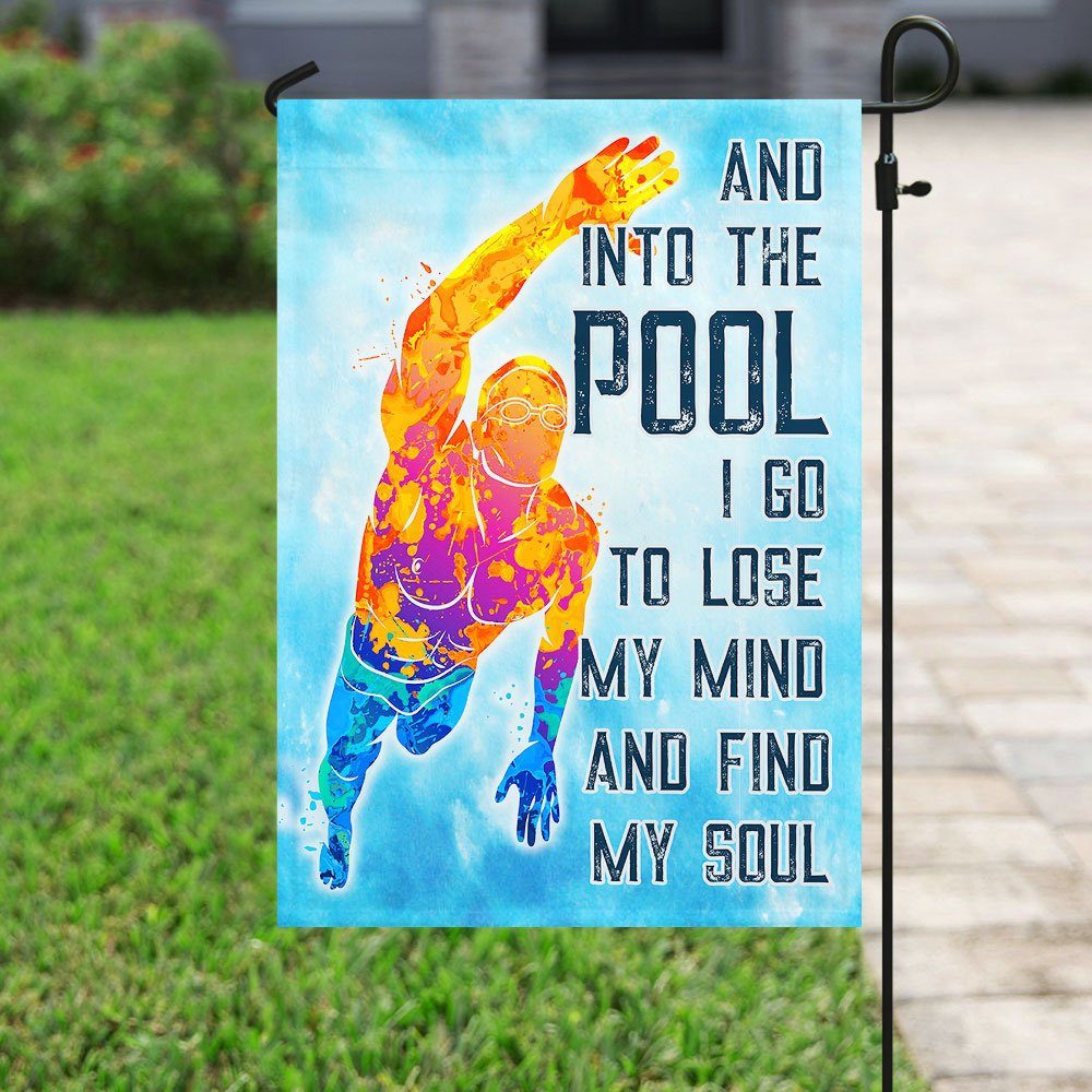 Into The Pool I Go To Lose My Mind And Find My Soul Flag
