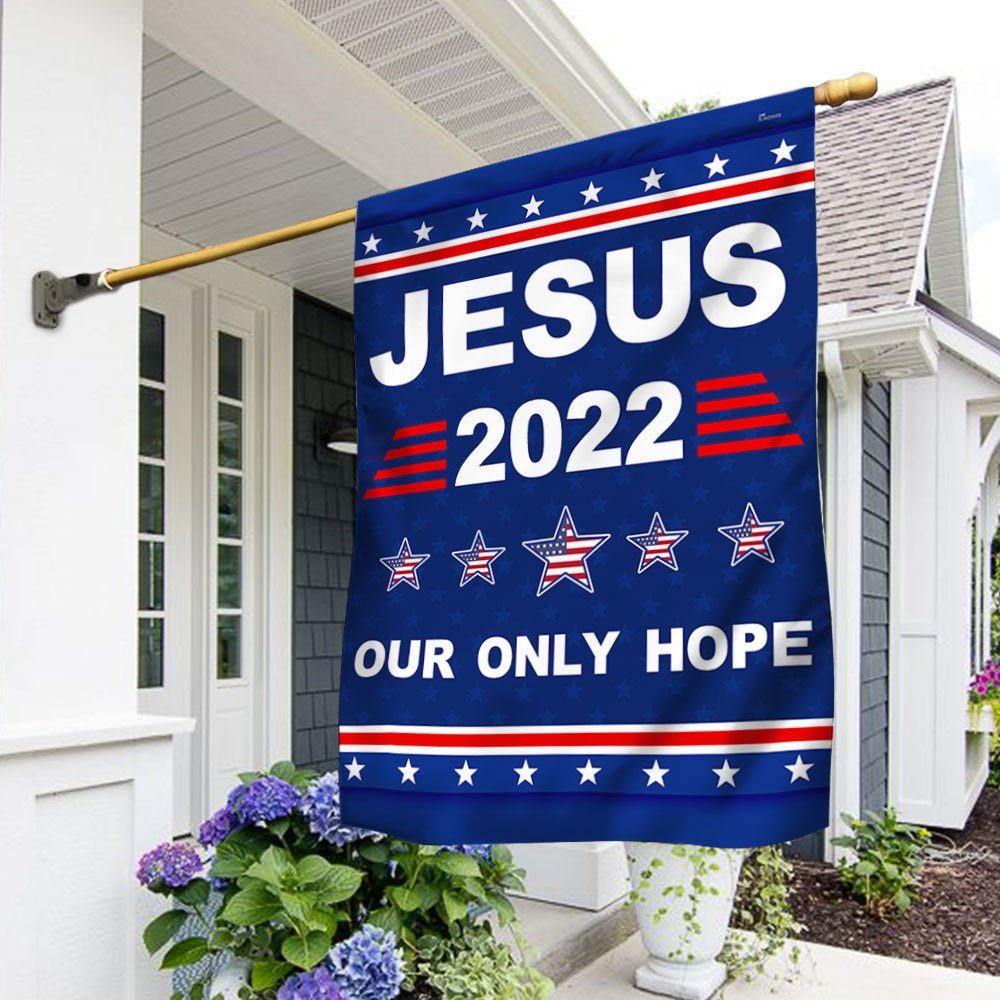 Jesus 2022 Our Only Hope Flag MLN117F
