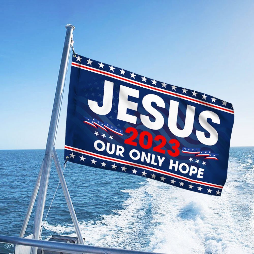 Jesus 2023 Our Only Hope, Jesus Flag TPT732GF
