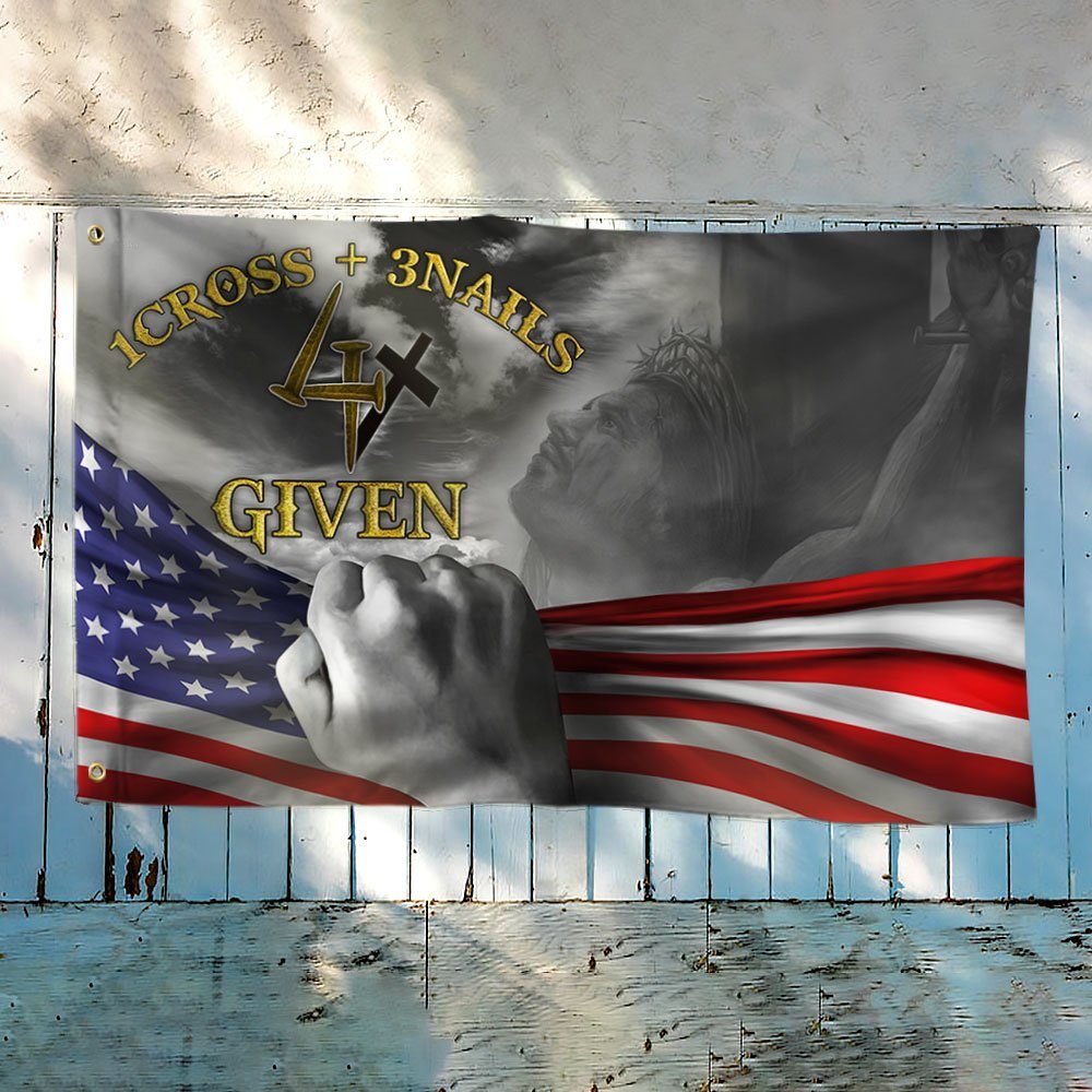 Jesus America 1 Cross 3 Nails 4 Given Grommet Flag MBH160GF