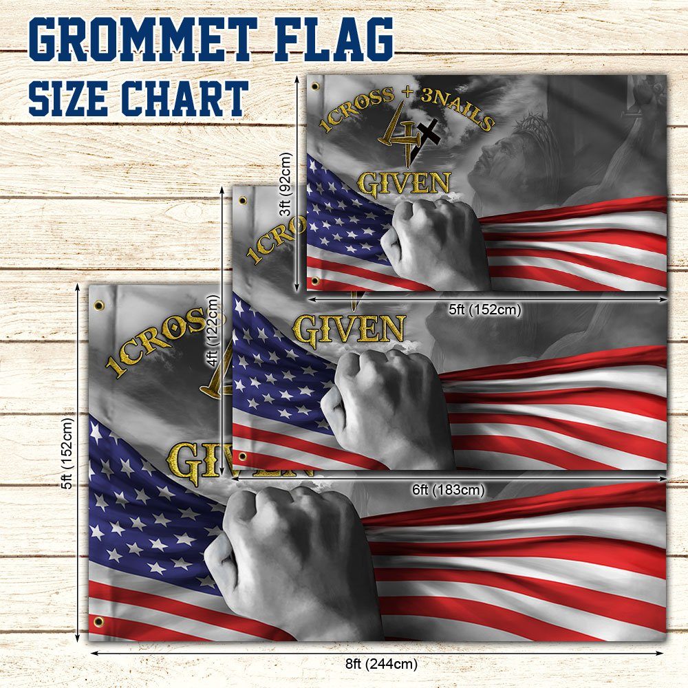 Jesus America 1 Cross 3 Nails 4 Given Grommet Flag MBH160GF