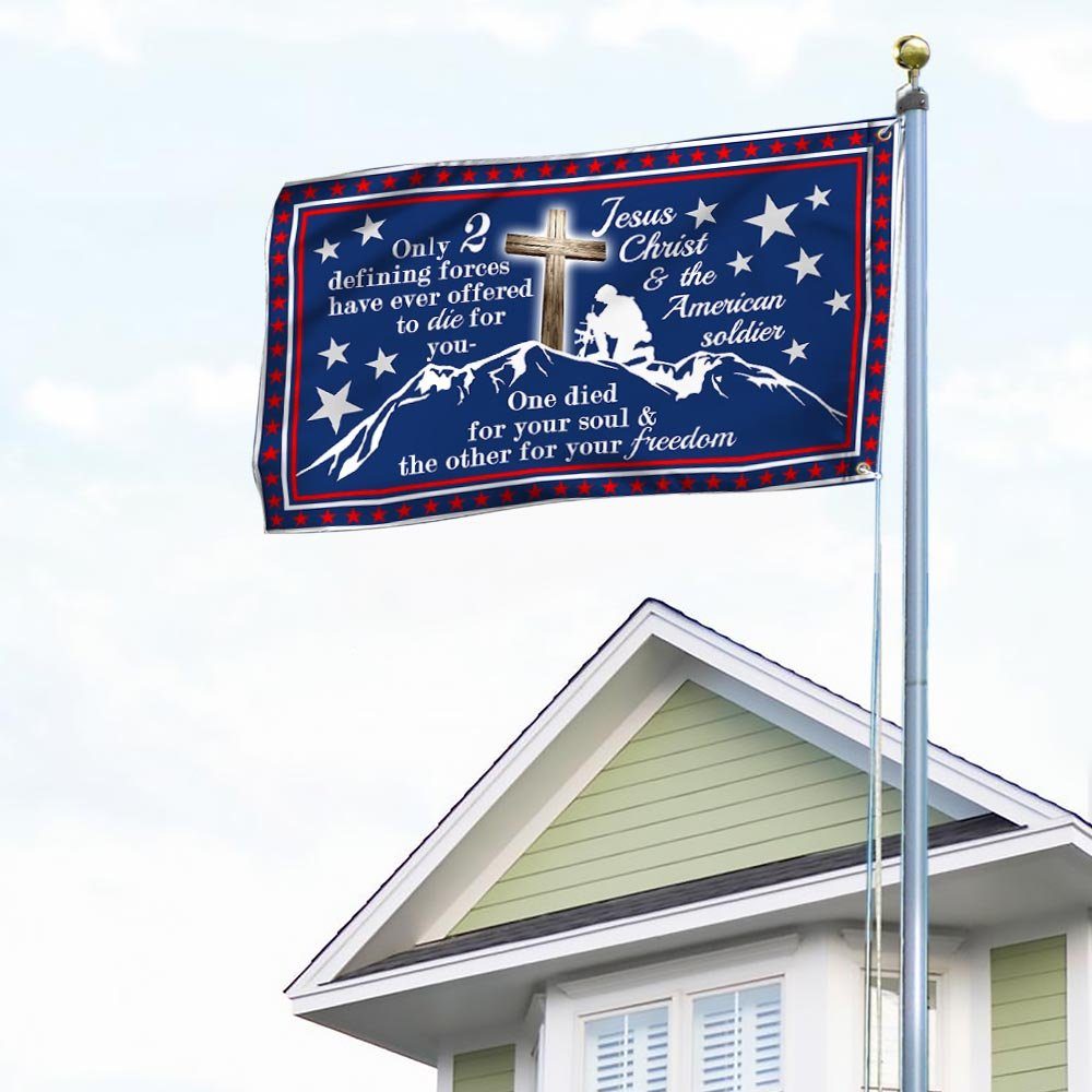 Jesus Christ & American Soldier Grommet Flag Only 2 Defining Forces Have Ever Offered To Die For MLN917GF
