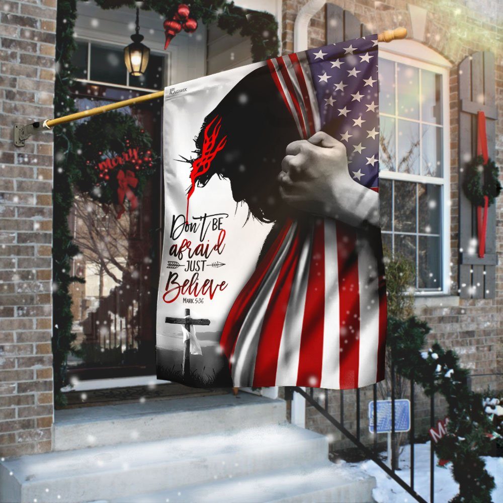 Jesus Christ - Don't Be Afraid Just Believe Flag