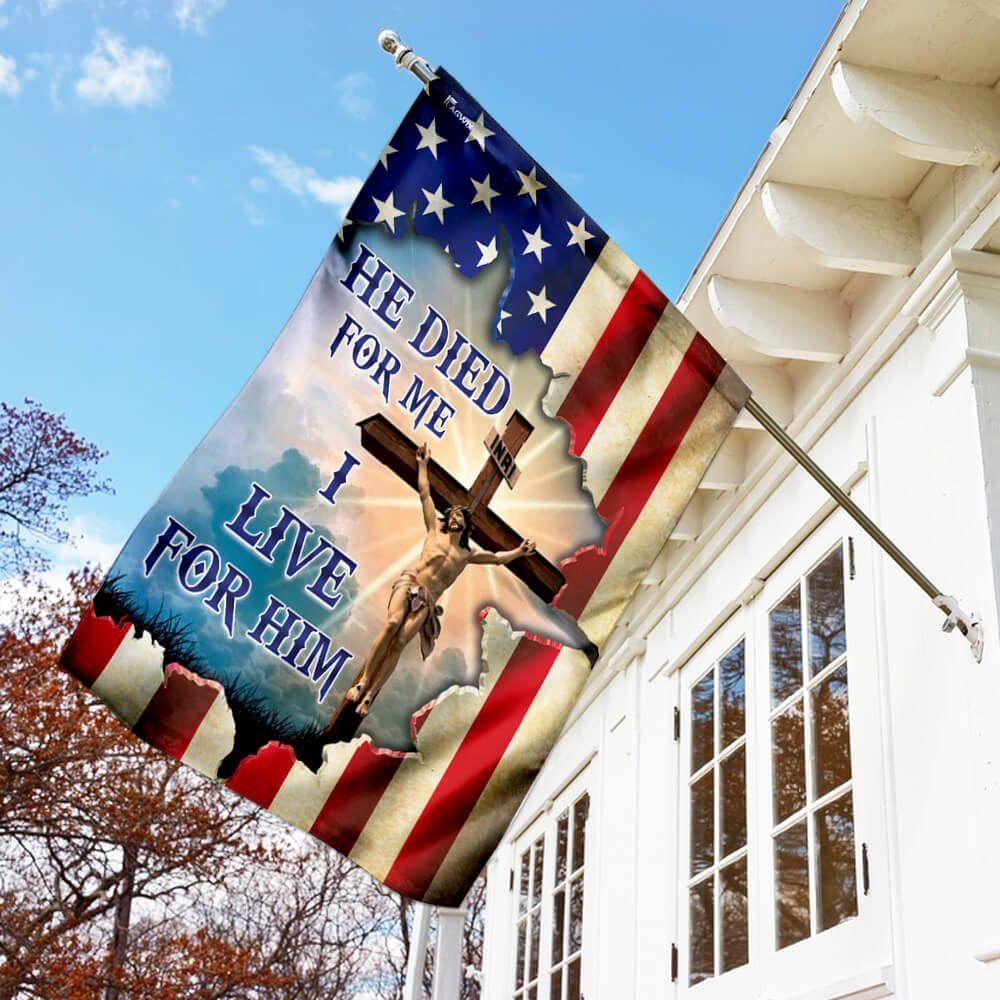 Jesus Christian. He Died For Me. I Live For Him Flag