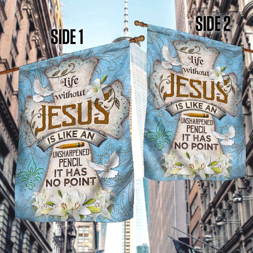 Jesus Cross Flag Life Without Jesus Like An Unsharpened Pencil No Point LHA1772F