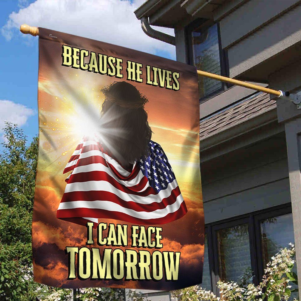 Jesus Flag Because He Lives I Can Face Tomorrow QNK849F