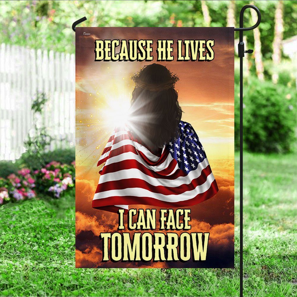 Jesus Flag Because He Lives I Can Face Tomorrow QNK849F