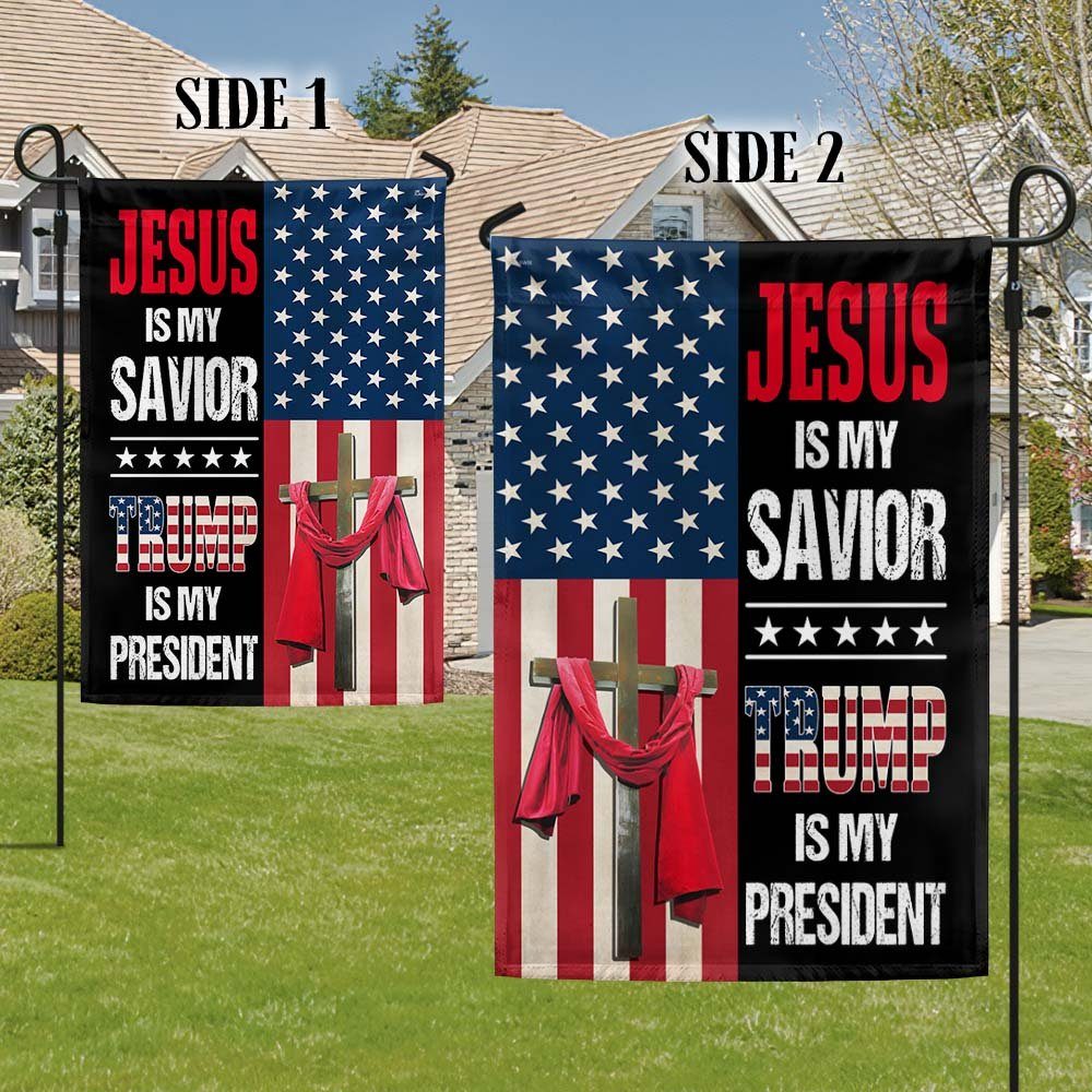 Jesus Is My Savior Trump Is My  President Flag MLN1517F