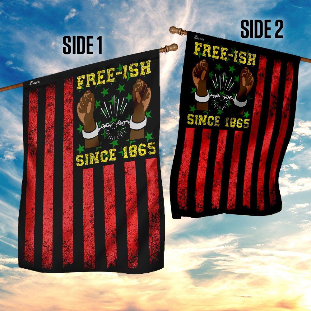Juneteenth. Free-ish Since 1865 Flag Juneteenth. Free-ish Since 1865 Flag