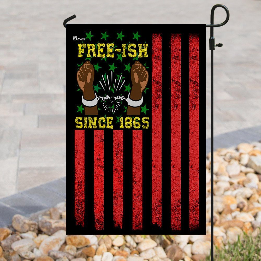 Juneteenth. Free-ish Since 1865 Flag Juneteenth. Free-ish Since 1865 Flag