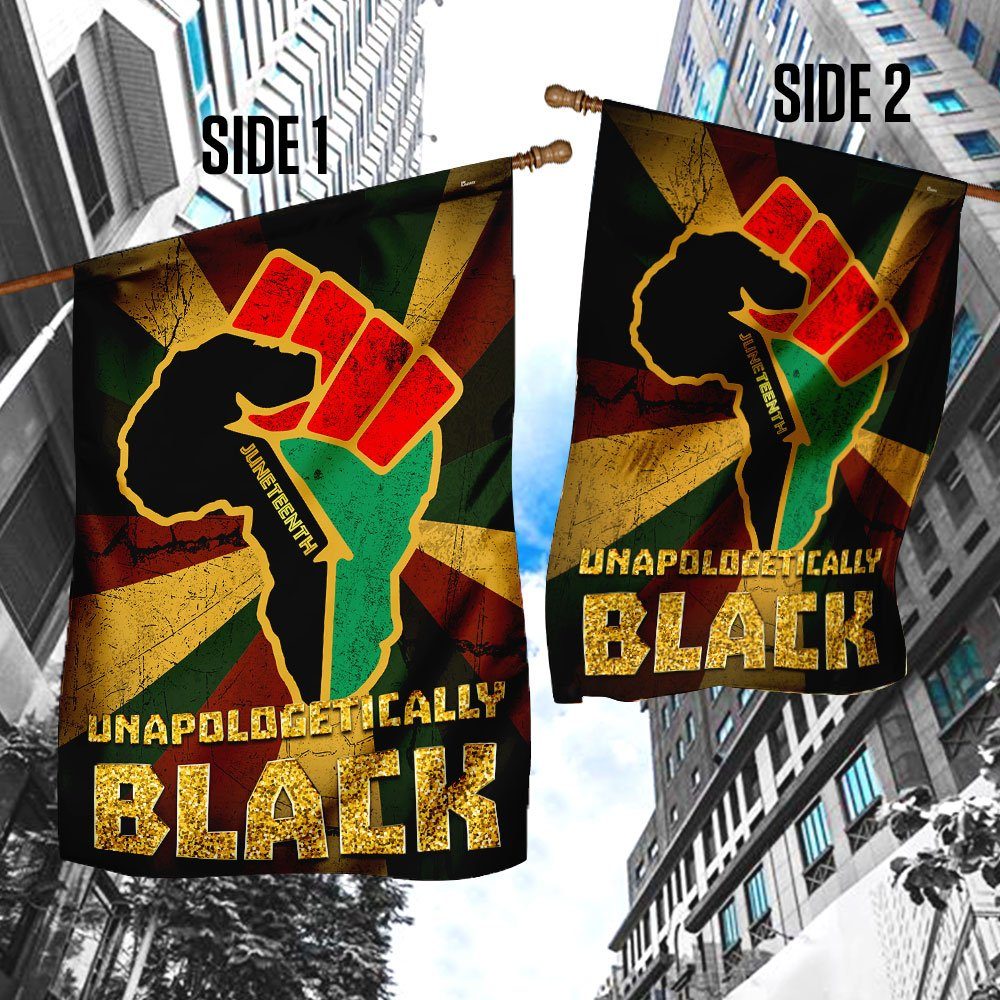Juneteenth Unapologetically Black Flag Juneteenth Unapologetically Black Flag