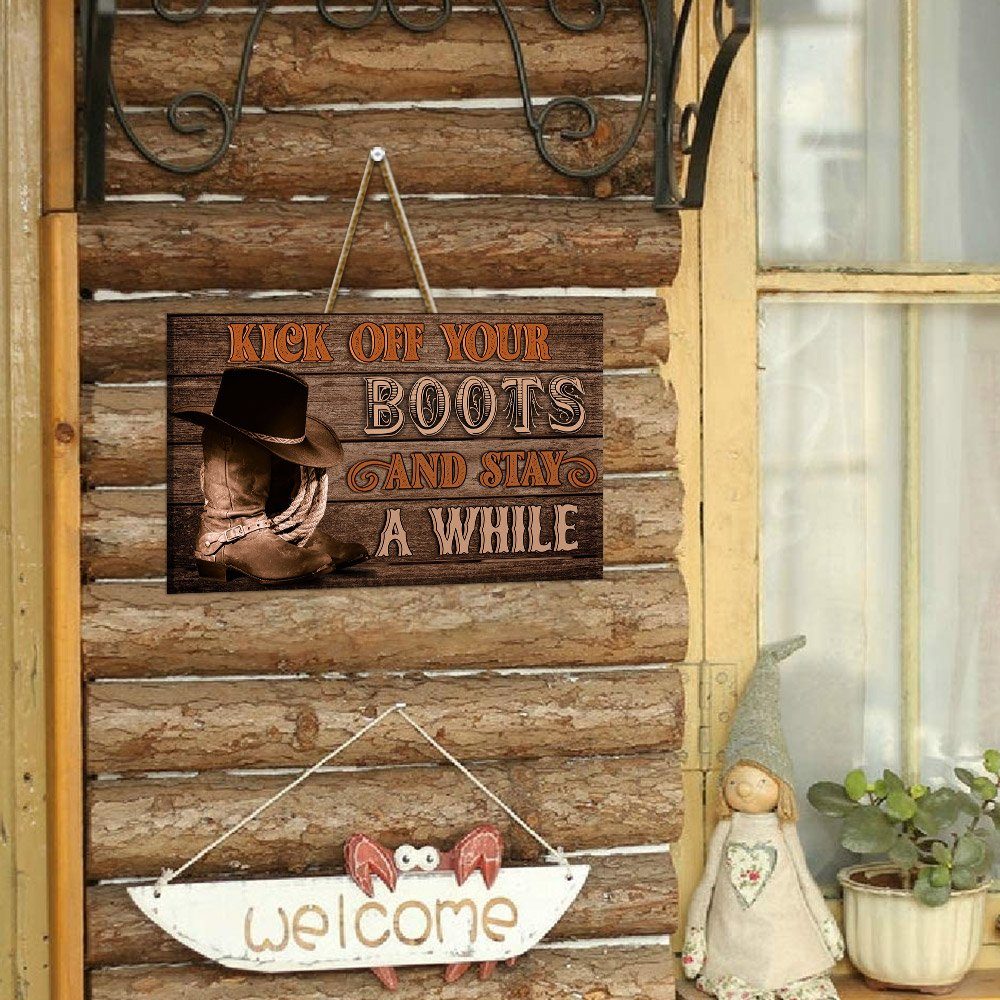 Kick Off Your Boots And Stay A While  Wooden Sign TRN1243WD