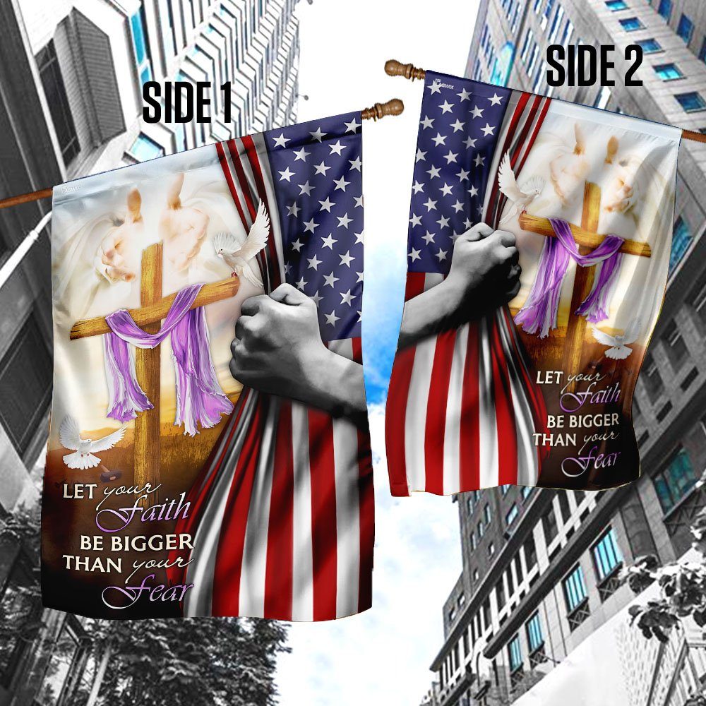 Let Your Faith Be Bigger Than Your Fear. Jesus Cross Flag