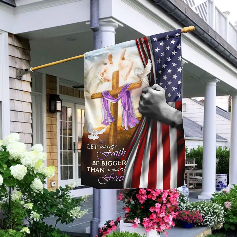 Let Your Faith Be Bigger Than Your Fear. Jesus Cross Flag