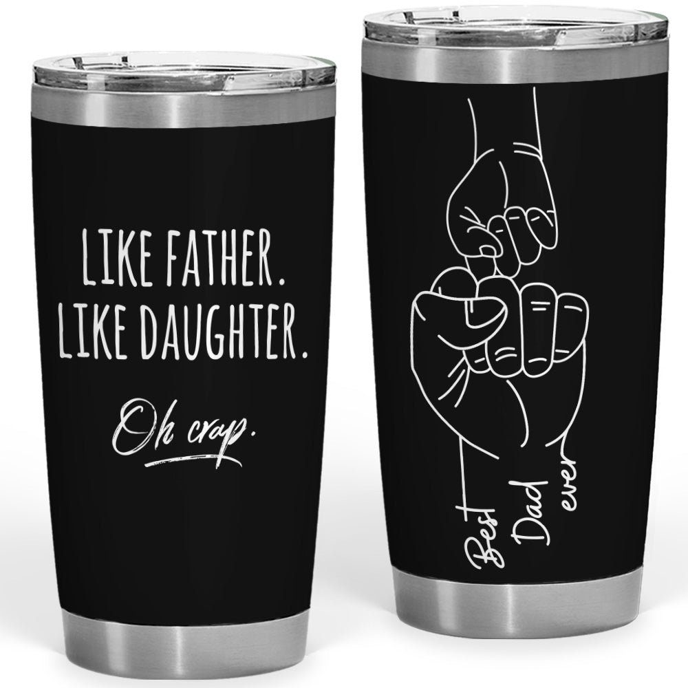 Like Father Like Daughter 20oz Tumbler Black