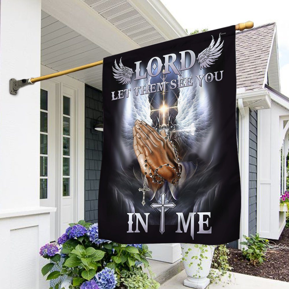 Lord Let Them See You In Me Flag TQN321F