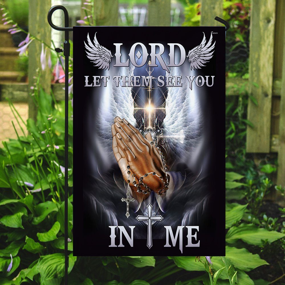 Lord Let Them See You In Me Flag TQN321F