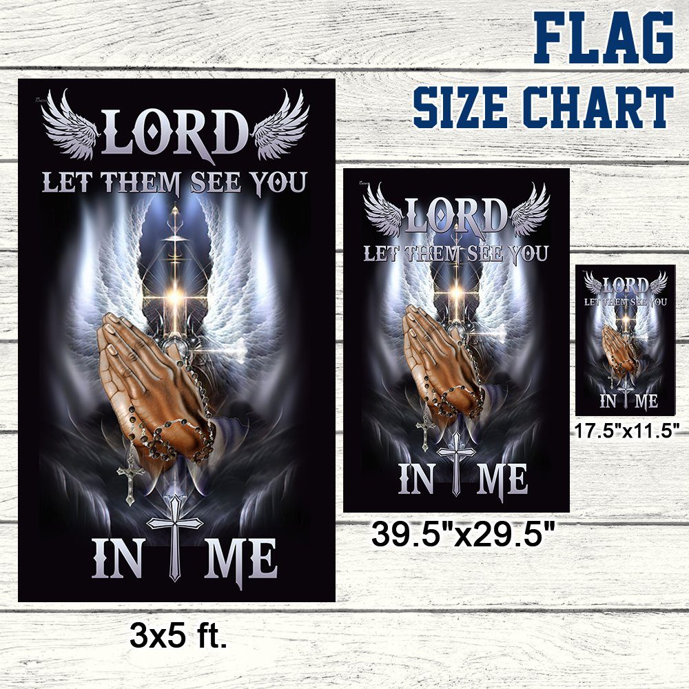 Lord Let Them See You In Me Flag TQN321F