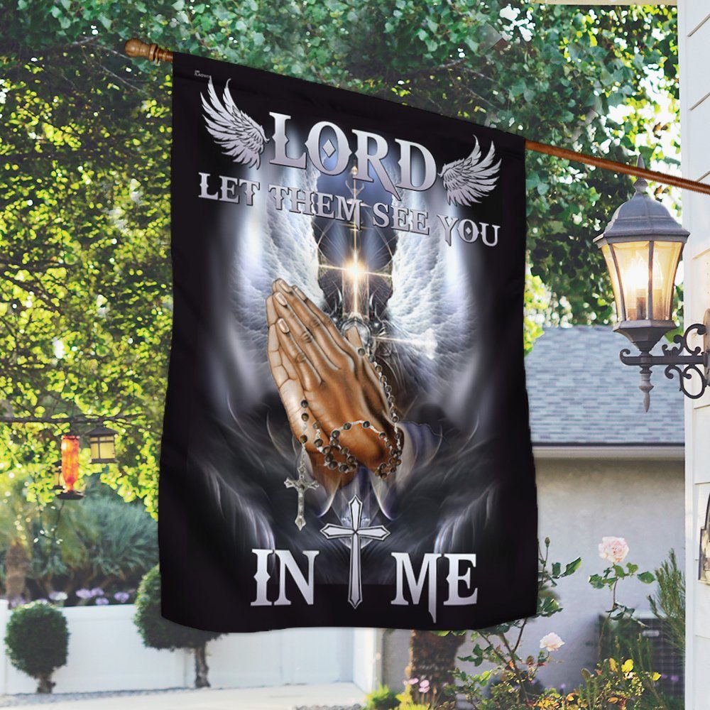 Lord Let Them See You In Me Flag TQN321F