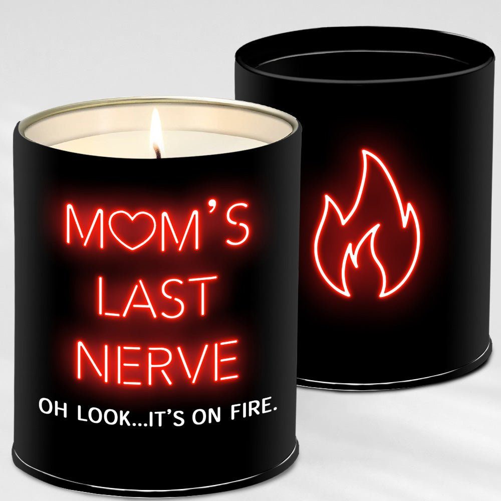 Mom Last Nerve Flame Candle Funny Gifts For Mom Lavender Vanilla 10oz Tin Candle
