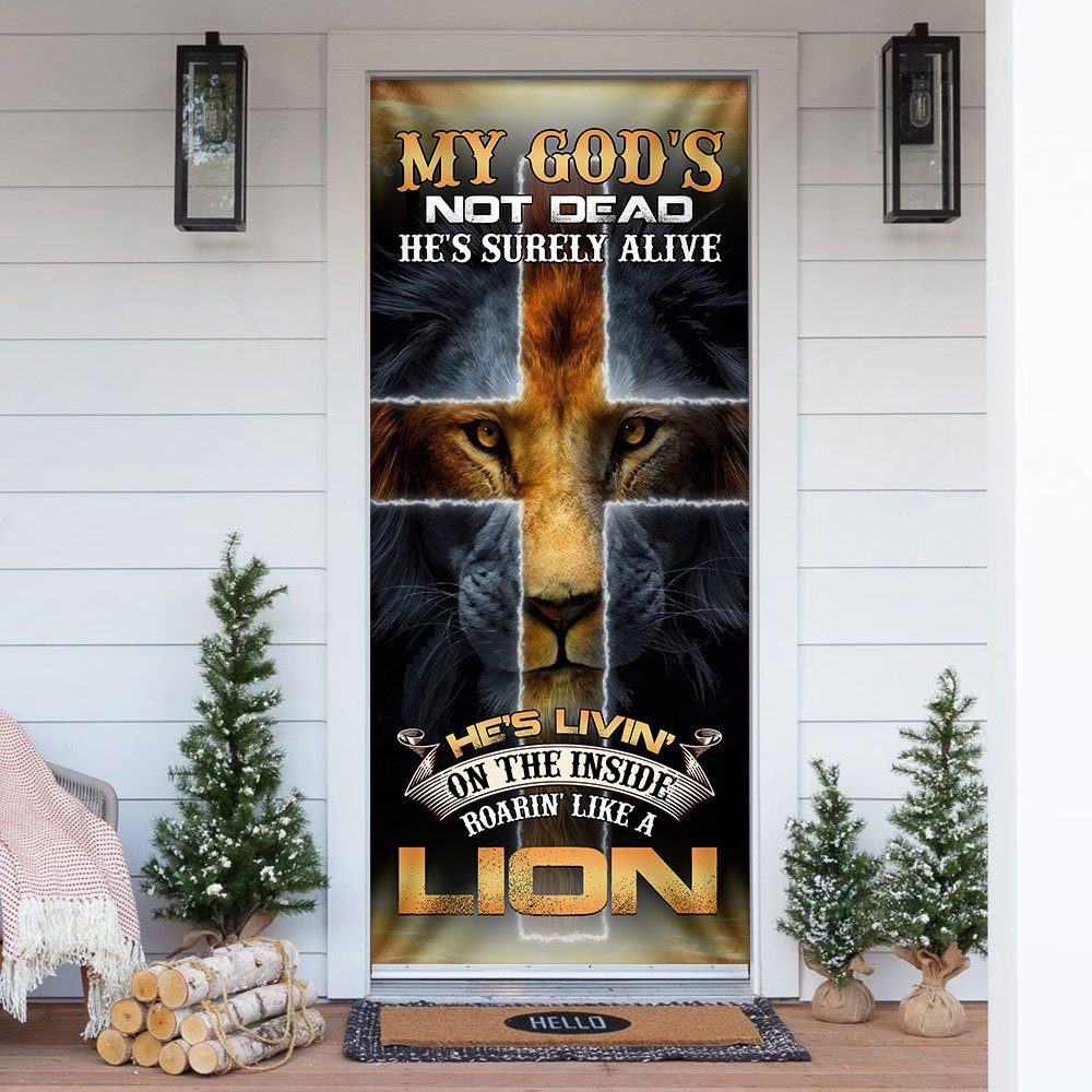 My God's Not Dead He's Surely Alive. Christian Door Cover