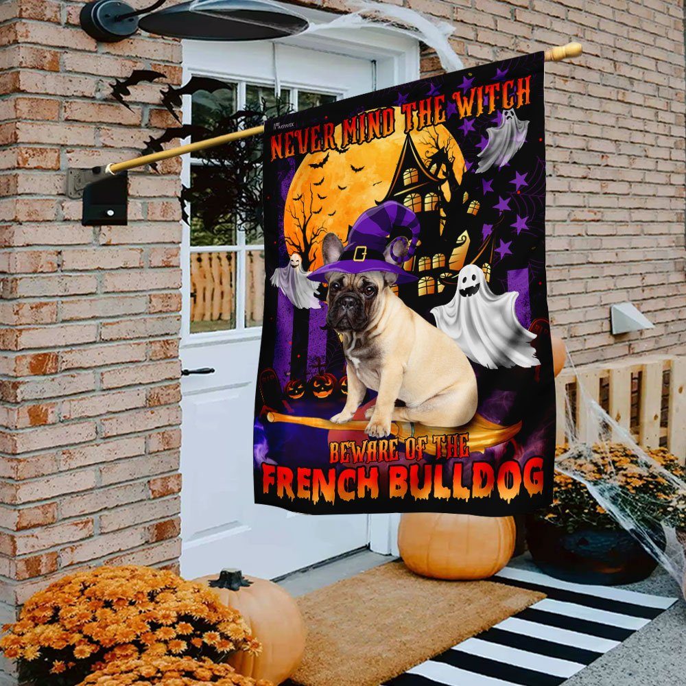Never Mind The Witch Beware Of The French Bulldog Flag
