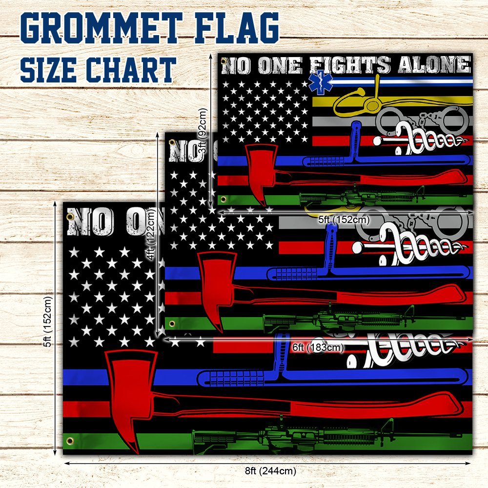 No One Fights Alone Flag Corrections Dispatch EMS Nurse Firefighter Police Millitary Grommet Flag MLN318GF