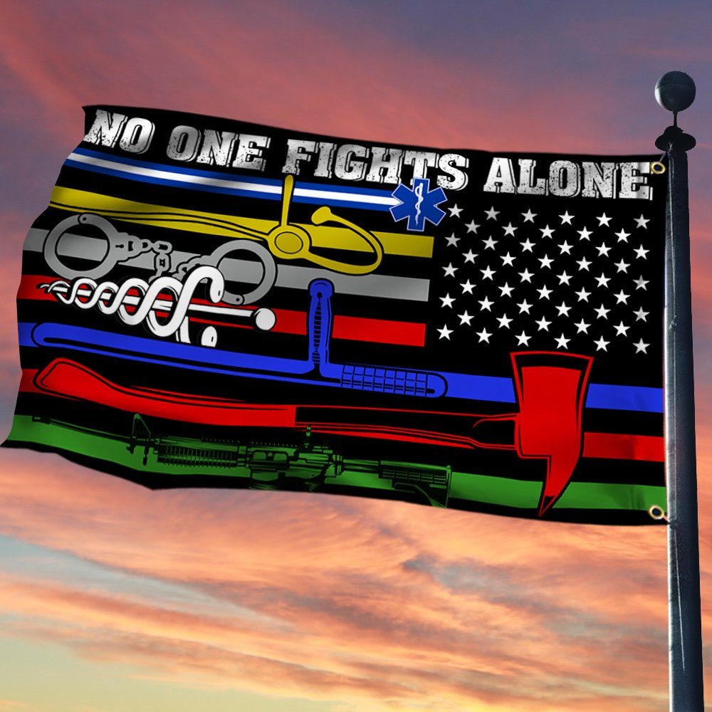 No One Fights Alone Flag Corrections Dispatch EMS Nurse Firefighter Police Millitary Grommet Flag MLN318GF
