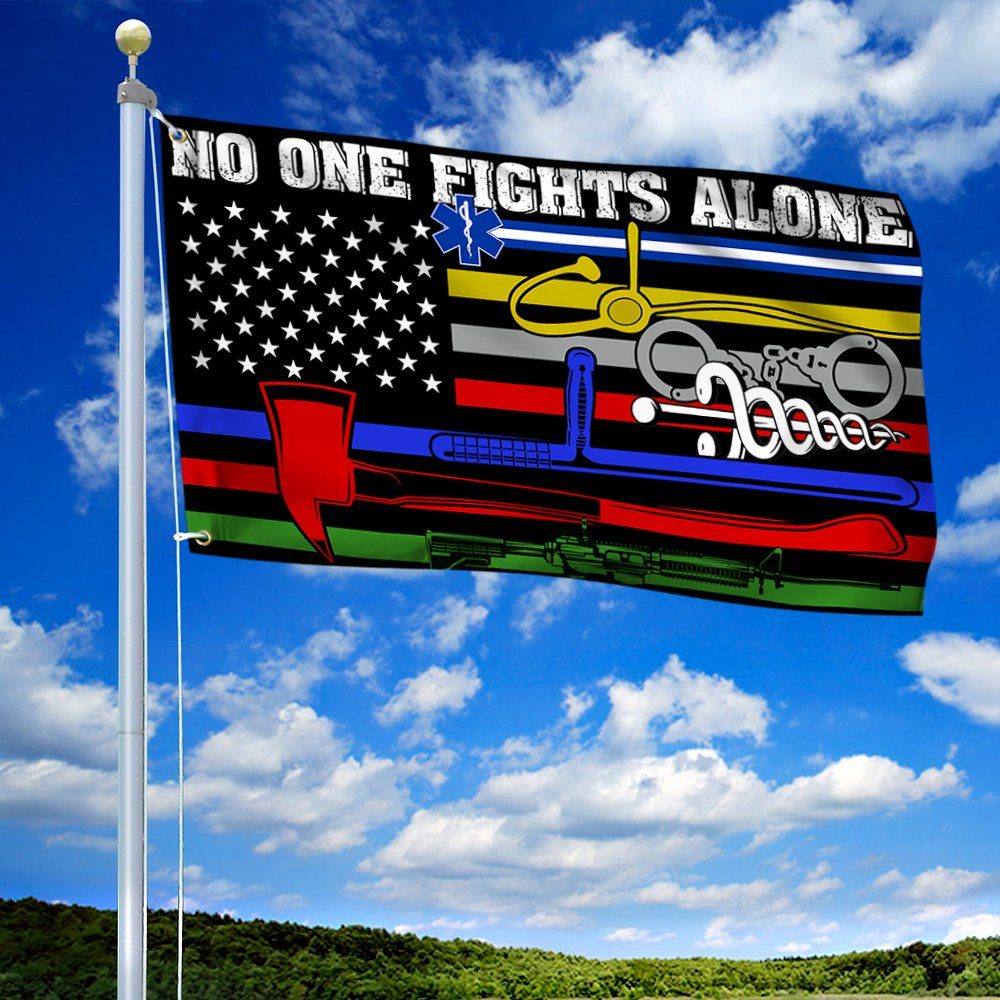 No One Fights Alone Flag Corrections Dispatch EMS Nurse Firefighter Police Millitary Grommet Flag MLN318GF