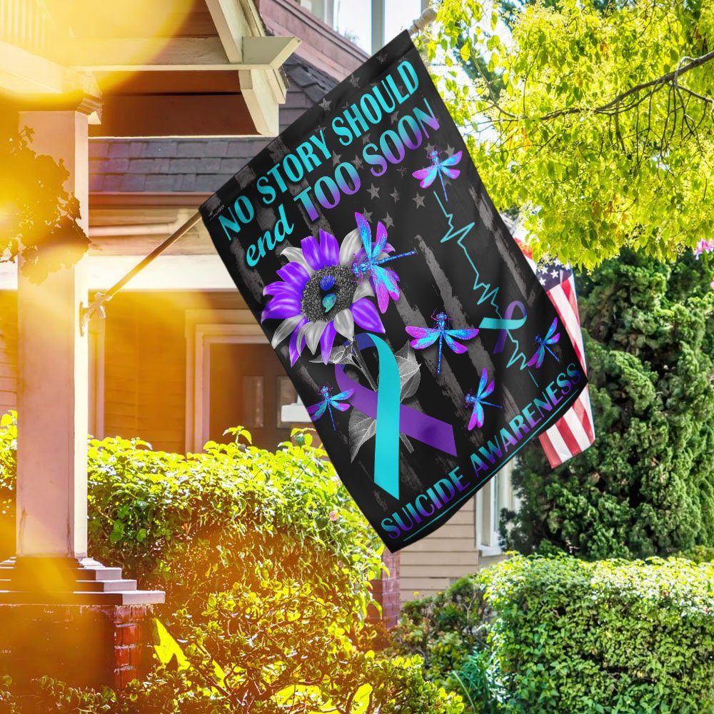 No Story Should End Too Soon Suicide Awareness Flag