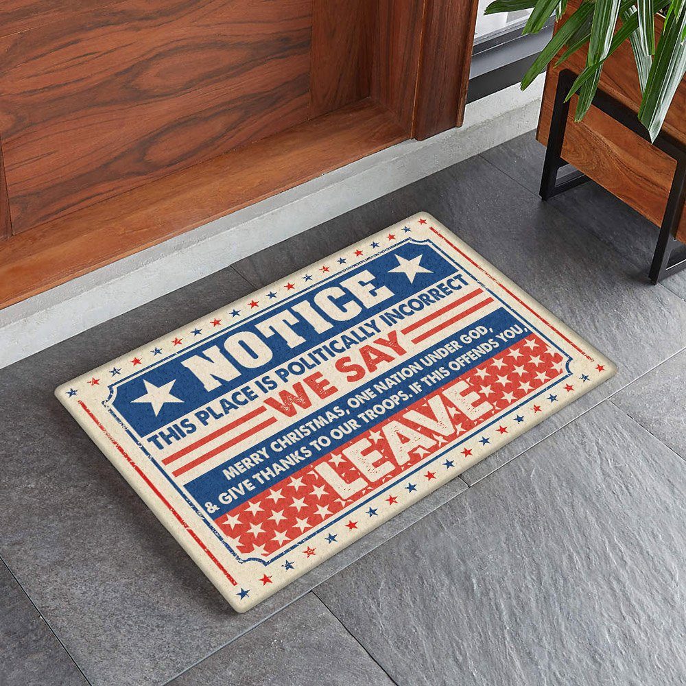 Notice This Place Is Politically Incorrect We Say Merry Christmas Doormat TPT419DM