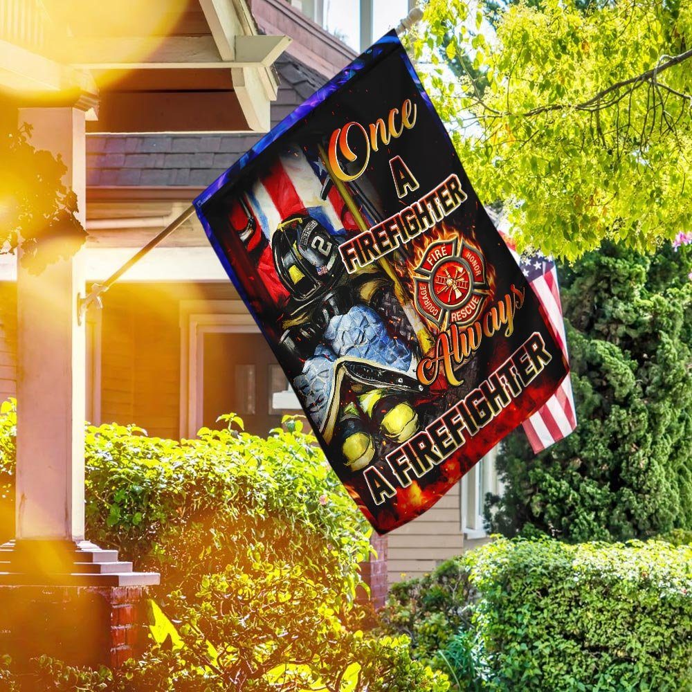 Once A Firefighter Always A Firefighter Flag