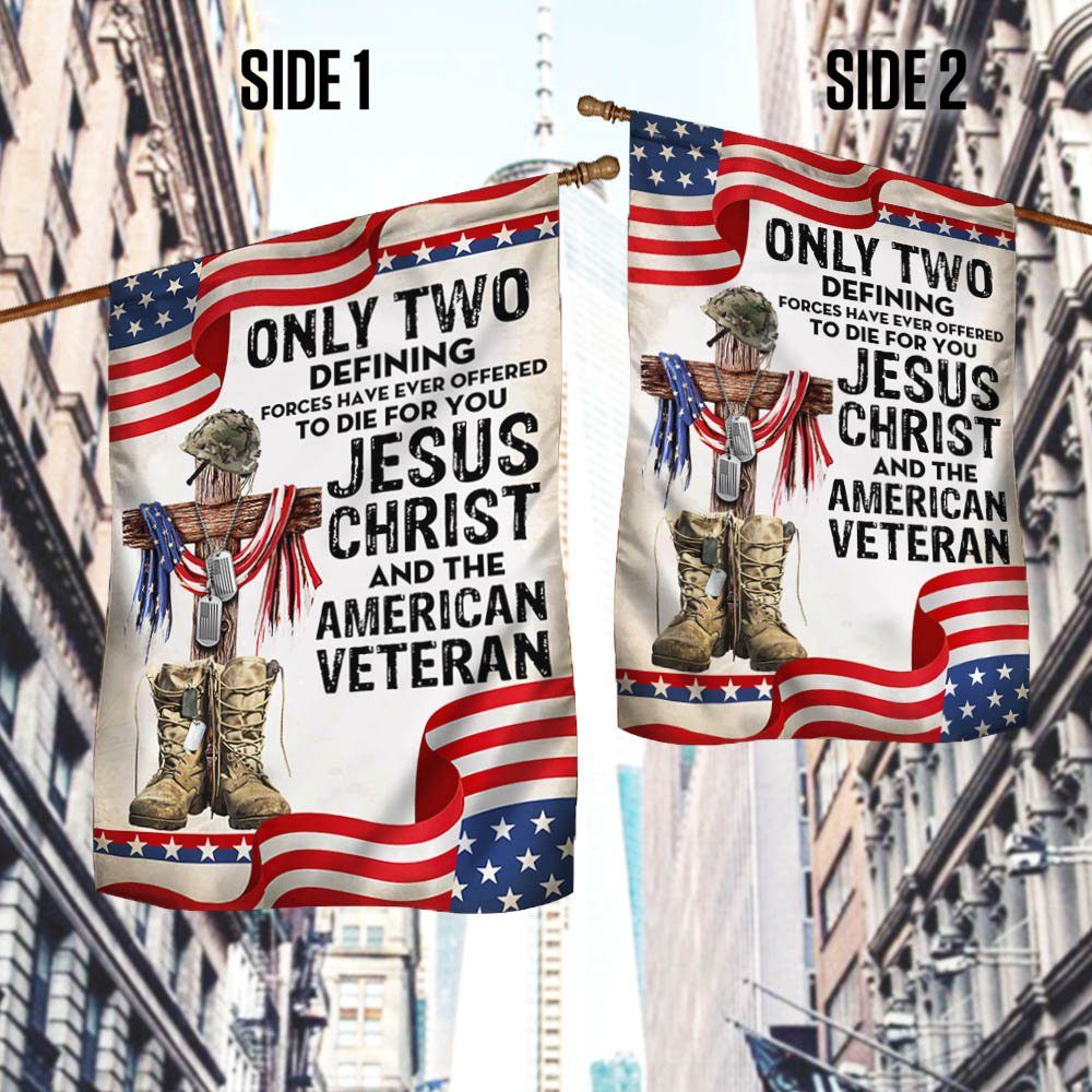 Only Jesus Christ and American Veteran Can Die For You, US Veteran Flag TPT743F