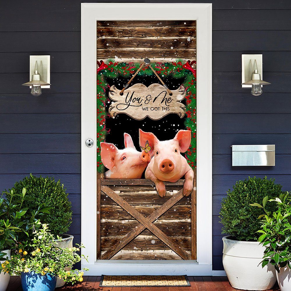 Pig Farmhouse You & Me We Got This Door Cover