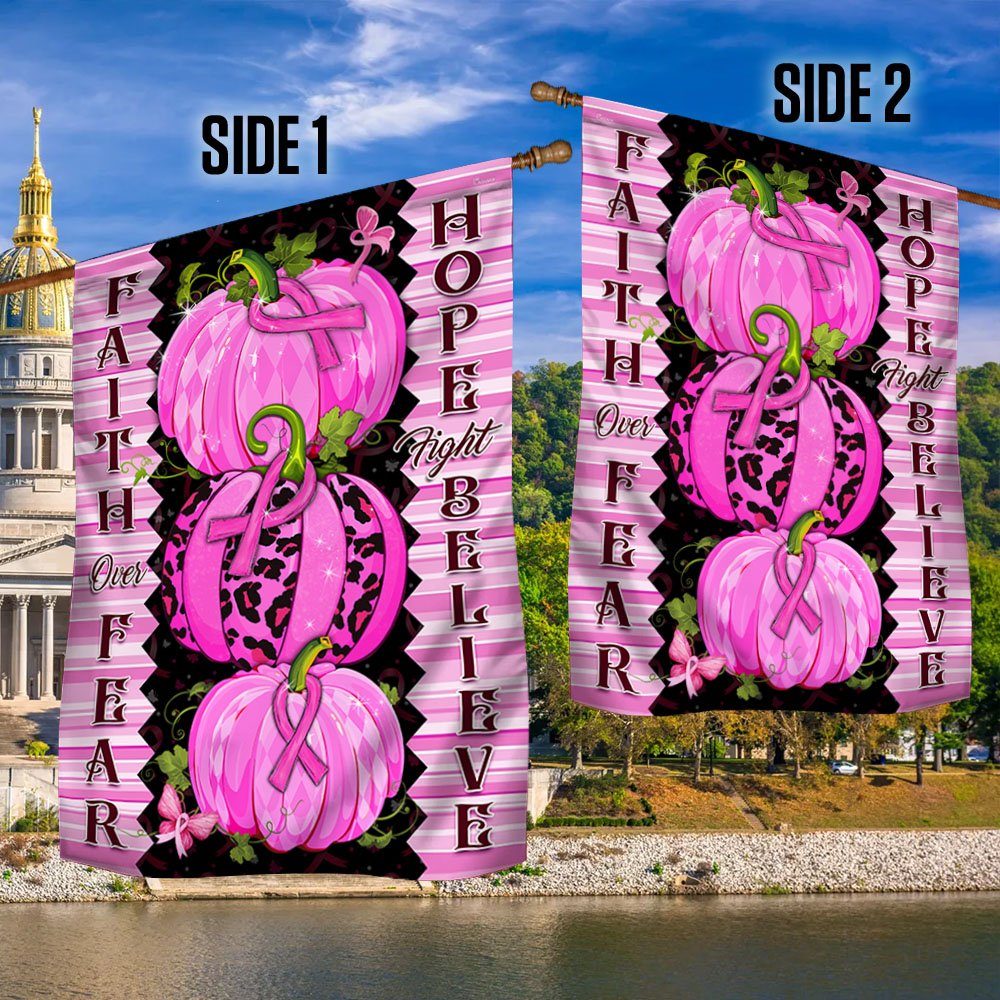 Pink Pumpkin For Breast Cancer Faith over Fear Hope Fight Believe Flag MLN509F