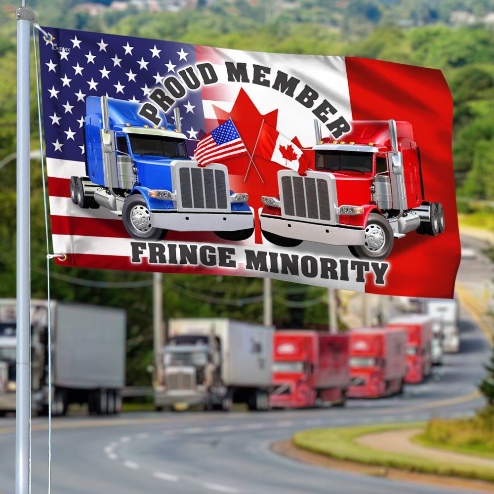 Proud Member Fringe Minority American Canadian Flag, Truckers For Freedom, Mandate Freedom, Freedom Convoy Grommet Flag THN3759GFv1