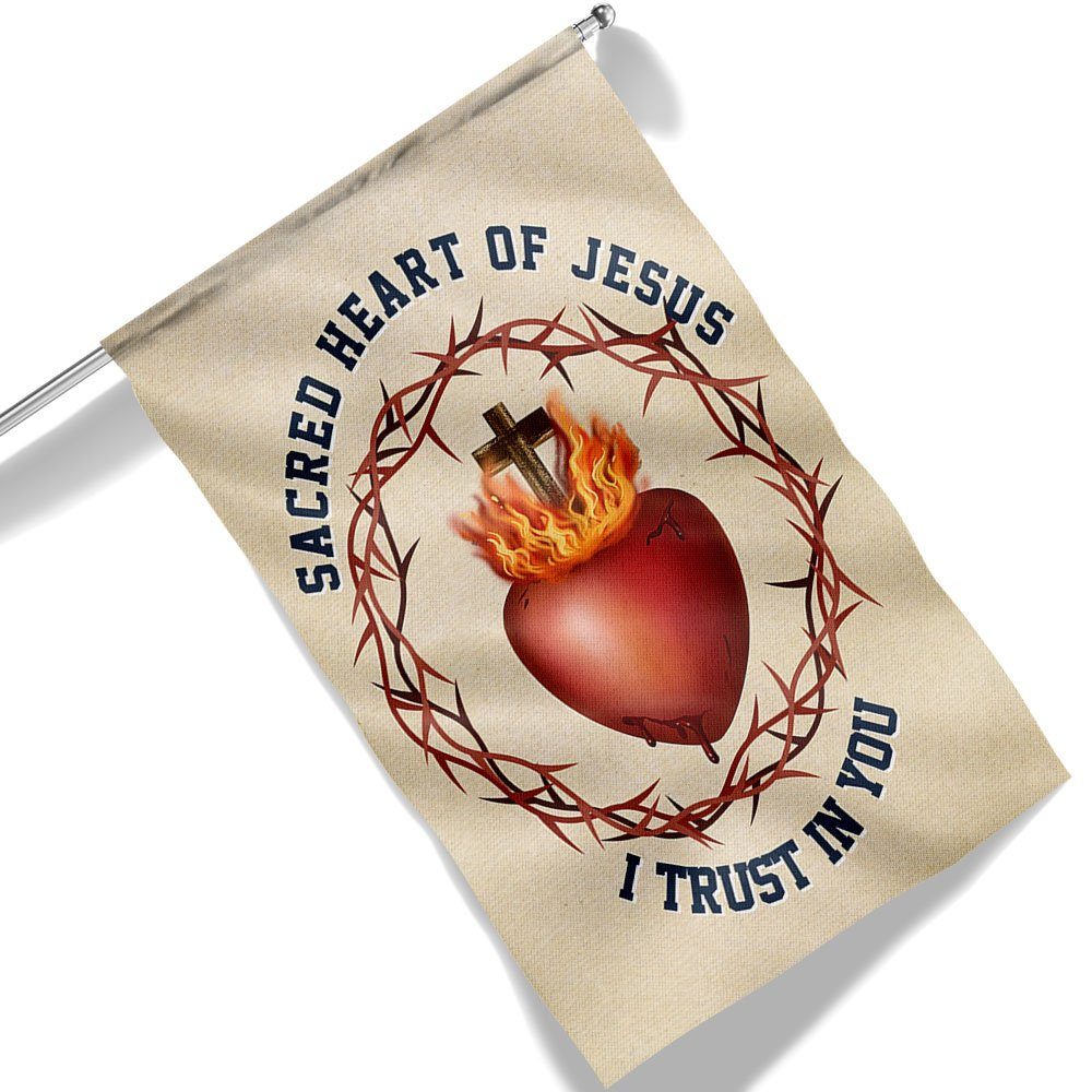 Sacred Heart Of Jesus I Trust In You Catholic Flag TQN1334F