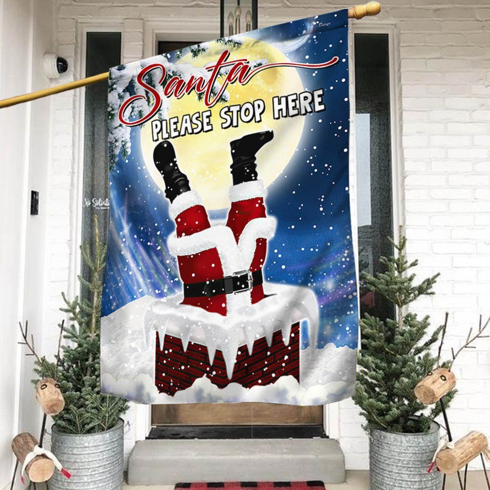 Santa Please Stop Here Christmas Flag TQN606F